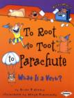 To Root, to Toot, to Parachute : What is a Verb? - Book