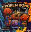 Your Amazing Body Mends a Broken Bone - Book