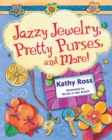 Jazzy Jewelry, Pretty Purses, and More! - eBook