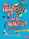 Do I Need It? Or Do I Want It? : Making Budget Choices - eBook