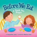Before We Eat : A Thank You Prayer - eBook