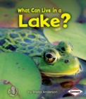 What Can Live in a Lake? - eBook