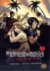 My Boyfriend Is a Monster 1: I Love Him to Pieces - Book