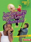 Loud or Soft? High or Low? : A Look at Sound - eBook