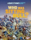 Who Was Sitting Bull? : And Other Questions about the Battle of Little Bighorn - eBook