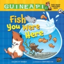 Fish You Were Here - eBook