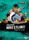 Amateur Wrestling : Combat on the Mat - eBook