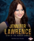 Jennifer Lawrence : Star of The Hunger Games - eBook