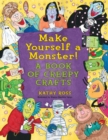 Make Yourself a Monster! : A Book of Creepy Crafts - eBook