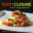 Teen Cuisine : New Vegetarian - Book