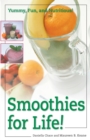Smoothies for Life! : Yummy, Fun, and Nutritious! - Book