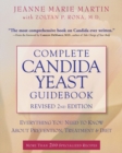 Complete Candida Yeast Guidebook, Revised 2nd Edition : Everything You Need to Know About Prevention, Treatment & Diet - Book