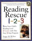 Reading Rescue 1-2-3 : Raise Your Child's Reading Level 2 Grades with This Easy 3-Step Program - Book