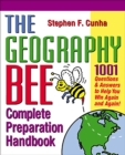 The Geography Bee Complete Preparation Handbook : 1,001 Questions & Answers to Help You Win Again and Again! - Book