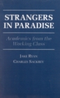 Strangers in Paradise : Academics from the Working Class - Book