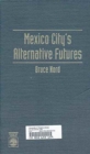 Mexico City's Alternative Futures - Book