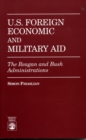 U.S. Foreign Economic and Military Aid : The Reagan and Bush Administrations - Book