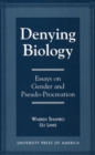 Denying Biology : Essays in Gender and Pseudo-Procreation - Book