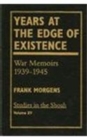 Years at the Edge of Existence : War Memoirs 1939-1945 - Book