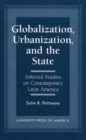 Globalization, Urbanization, and the State : Selected Studies on Contemporary Latin America - Book