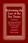 Reforming the Law of the Sea Treaty : Opportunities Missed, Precedents Set, and U.S. Sovereignty Threatened - Book