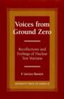 Voices From Ground Zero : Recollections and Feelings of Nuclear Test Veterans - Book