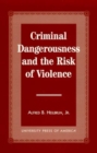 Criminal Dangerousness and the Risk of Violence - Book