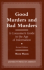 Good Murders and Bad Murders : A Consumer's Guide in the Age of Information - Book