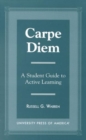 Carpe Diem : A Student Guide to Active Learning - Book