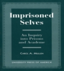Imprisoned Selves : An Inquiry into Prisons and Academe - Book