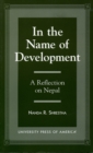 In the Name of Development : A Reflection on Nepal - Book