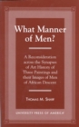 What Manner of Men? : A Reconsideration Across the Synapes of Art History of Three Paintings and Their Images of Men of African Descent - Book
