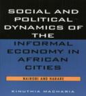 Social and Political Dynamics of the Informal Economy in African Cities : Nairobi and Harare - Book