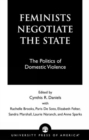 Feminists Negotiate the State : The Politics of Domestic Violence - Book