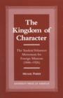 The Kingdom of Character : The Student Volunteer Movement for Foreign Missions, 1886-1926 - Book