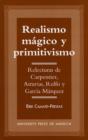 Realismo Magico y Primitivismo : Relecturas de Carpentier, Asturias, Rulfo y Garcia Marquez - Book