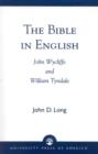 The Bible in English : John Wycliffe and William Tyndale - Book