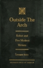 Outside the Arch : Kohut and Five Modern Writers - Book