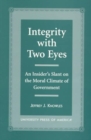 Integrity With Two Eyes : An Insider's Slant on the Moral Climate of Government - Book