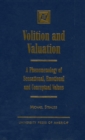 Volition and Valuation : A Phenomenology of Sensational, Emotional and Conceptual Values - Book