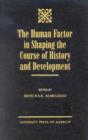 The Human Factor in Shaping the Course of History and Development - Book