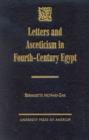 Letters and Asceticism in Fourth-Century Egypt - Book