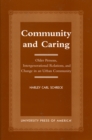 Community and Caring : Older Persons, Intergenerational Relations, and Change in an Urban Community - Book