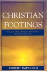 Christian Footings : Creation, World Religions, Personalism, Revelation, and Jesus - Book