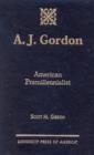 A.J. Gordon : American Premillennialist - Book