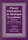 Plural Globalities in Multiple Localities : New World Borders - Book