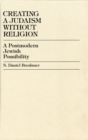 Creating a Judaism without Religion : A Postmodern Jewish Possibility - Book