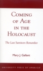 Coming of Age in the Holocaust : The Last Survivors Remember - Book