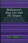 Shakespeare's King Lear with The Tempest : The Discovery of Nature and the Recovery of Classical Natural Right - Book