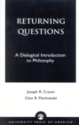 Returning Questions : A Dialogical Introduction to Philosophy - Book